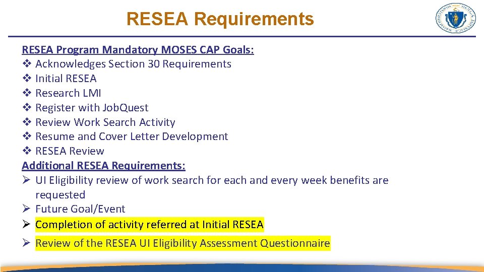 RESEA Requirements RESEA Program Mandatory MOSES CAP Goals: v Acknowledges Section 30 Requirements v