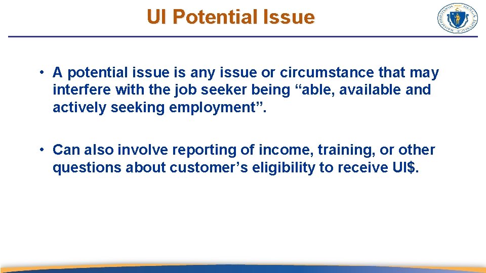 UI Potential Issue • A potential issue is any issue or circumstance that may