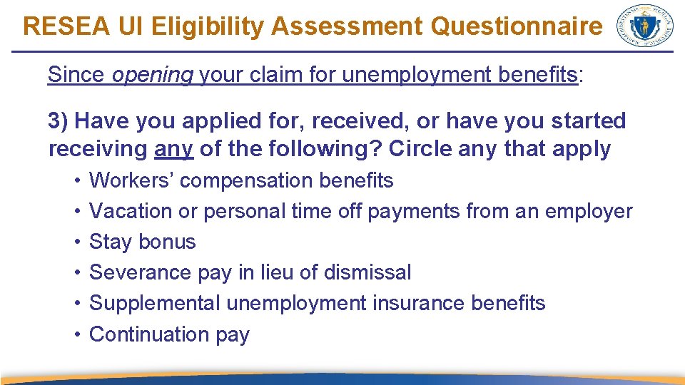 RESEA UI Eligibility Assessment Questionnaire Since opening your claim for unemployment benefits: 3) Have