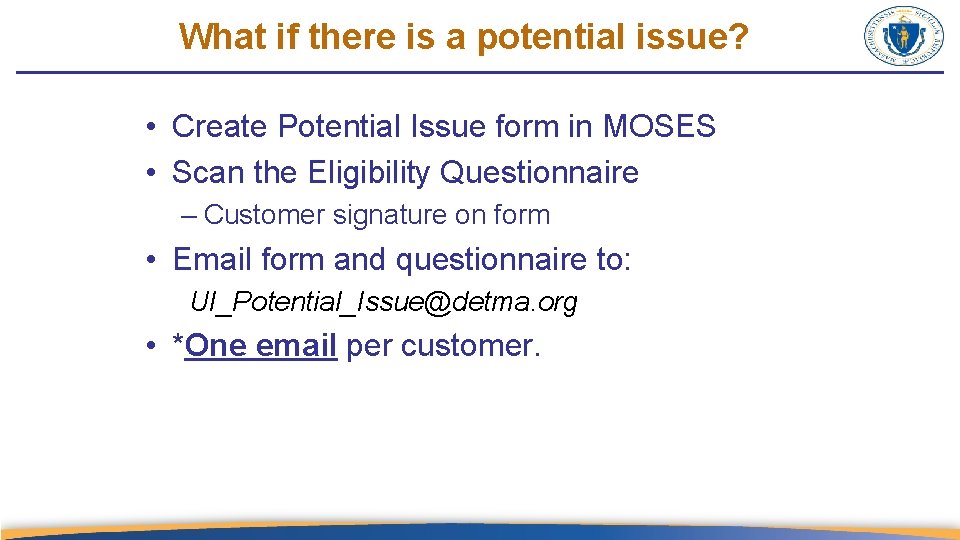 What if there is a potential issue? • Create Potential Issue form in MOSES