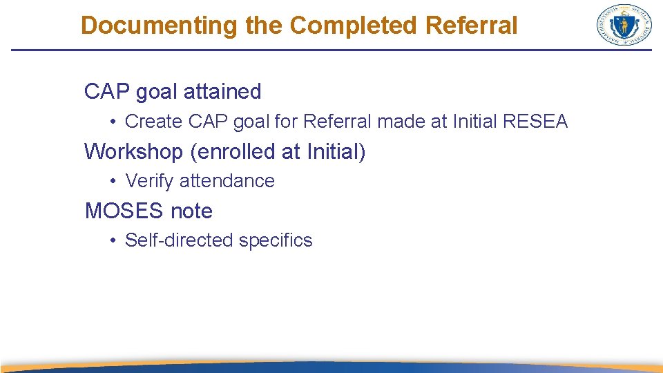 Documenting the Completed Referral CAP goal attained • Create CAP goal for Referral made