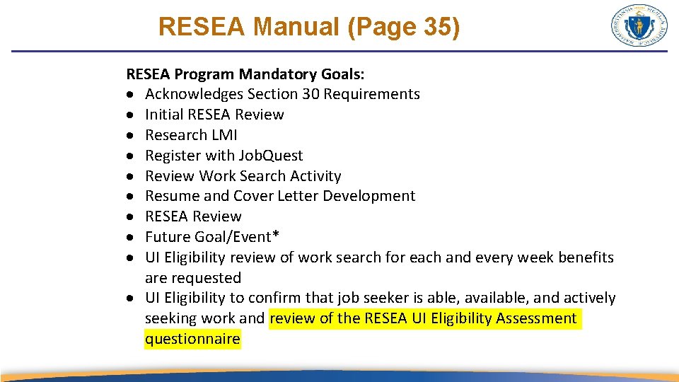 RESEA Manual (Page 35) RESEA Program Mandatory Goals: Acknowledges Section 30 Requirements Initial RESEA