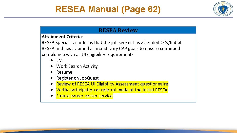 RESEA Manual (Page 62) RESEA Review Attainment Criteria: RESEA Specialist confirms that the job