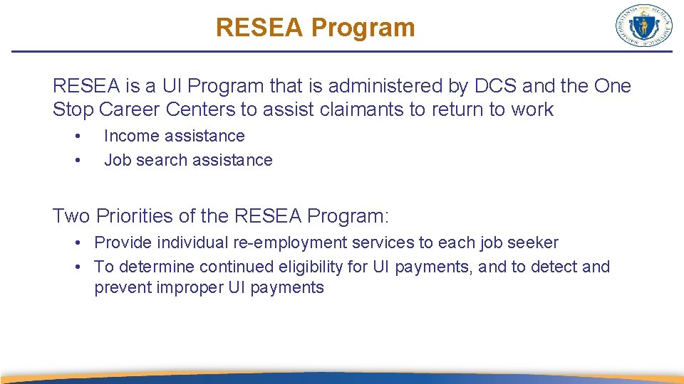 RESEA Program RESEA is a UI Program that is administered by DCS and the