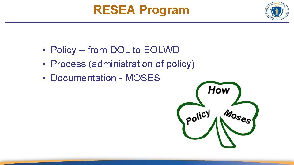 RESEA Program • Policy – from DOL to EOLWD • Process (administration of policy)