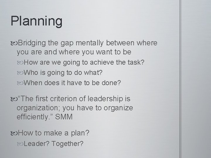 Planning Bridging the gap mentally between where you are and where you want to