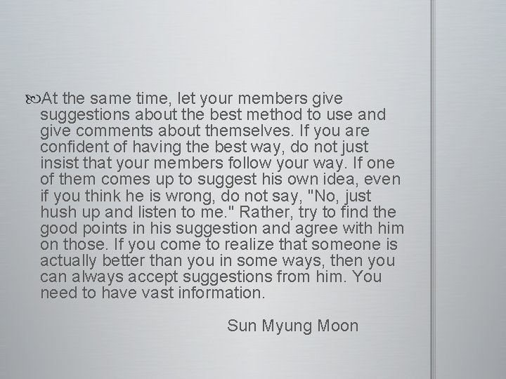  At the same time, let your members give suggestions about the best method