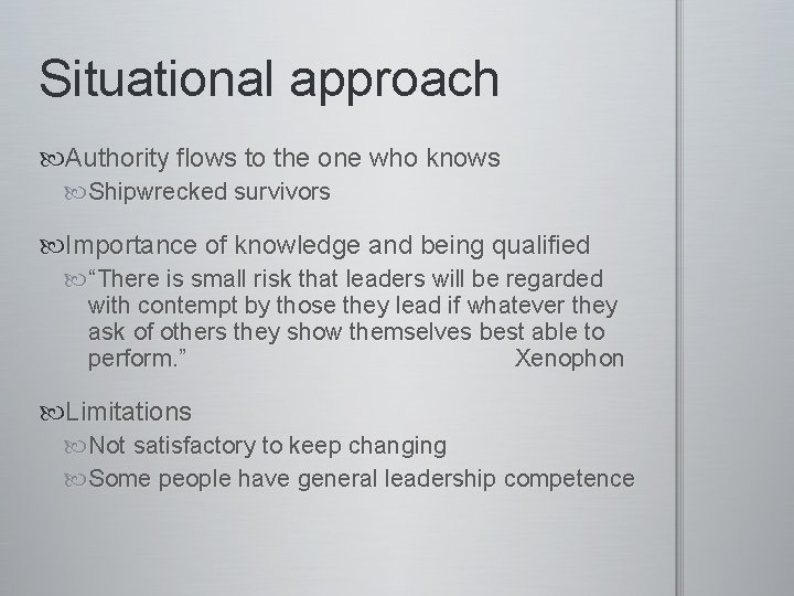 Situational approach Authority flows to the one who knows Shipwrecked survivors Importance of knowledge
