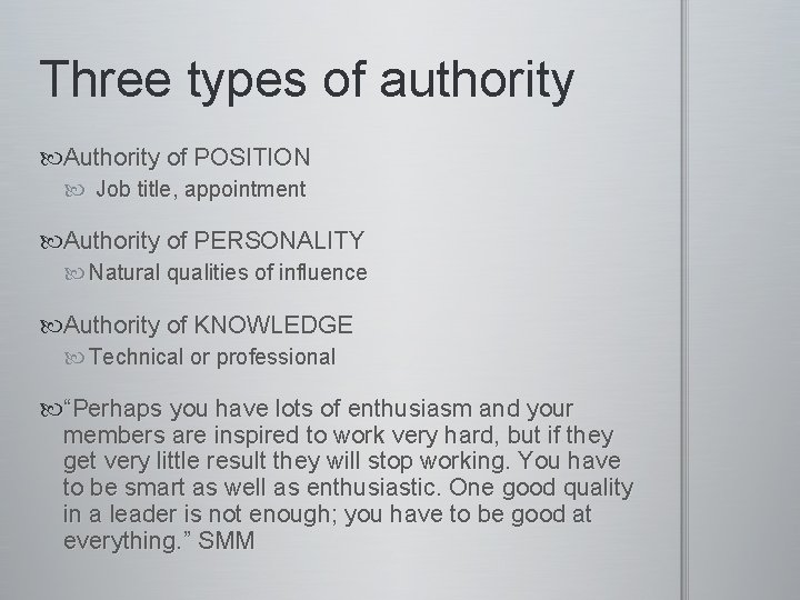 Three types of authority Authority of POSITION Job title, appointment Authority of PERSONALITY Natural