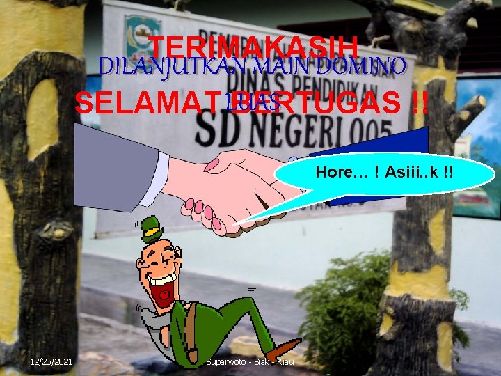 TERIMAKASIH DILANJUTKAN MAIN DOMINO SELAMAT LUAS BERTUGAS !! Hore… ! Asiii. . k !!