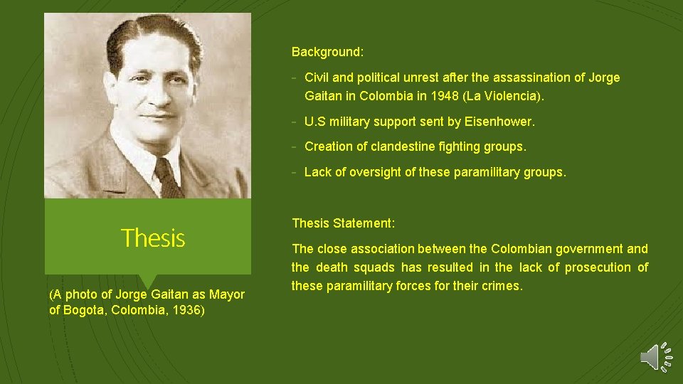 Background: - Civil and political unrest after the assassination of Jorge Gaitan in Colombia