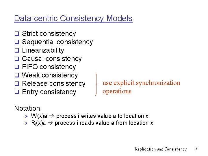 Data-centric Consistency Models q q q q Strict consistency Sequential consistency Linearizability Causal consistency