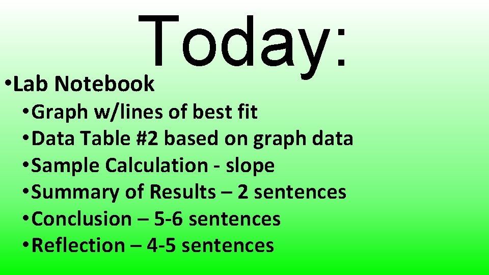 Today: • Lab Notebook • Graph w/lines of best fit • Data Table #2