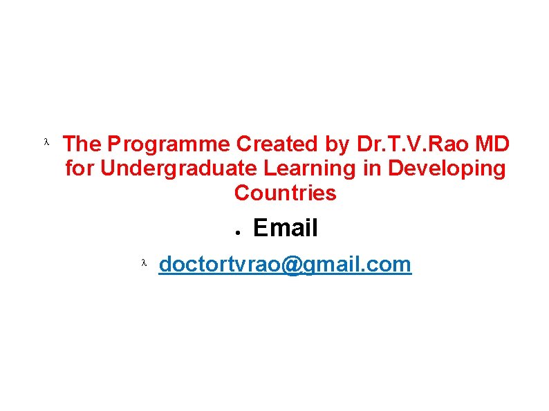  The Programme Created by Dr. T. V. Rao MD for Undergraduate Learning in