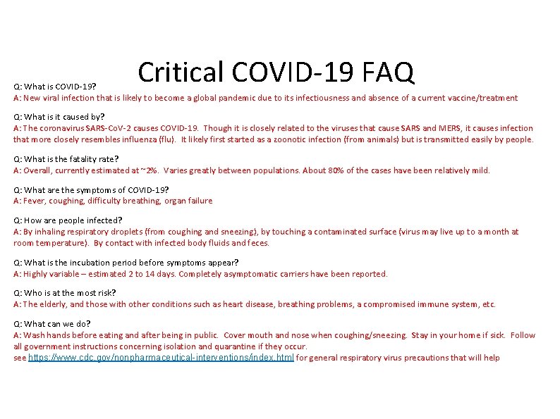 Critical COVID-19 FAQ Q: What is COVID-19? A: New viral infection that is likely