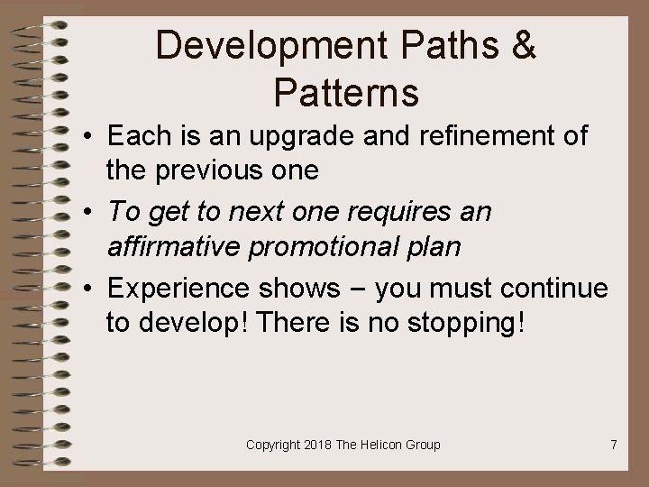 Development Paths & Patterns • Each is an upgrade and refinement of the previous