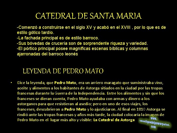CATEDRAL DE SANTA MARIA -Comenzó a construirse en el siglo XV y acabó en