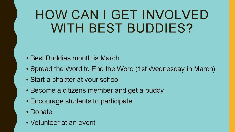 HOW CAN I GET INVOLVED WITH BEST BUDDIES? • Best Buddies month is March