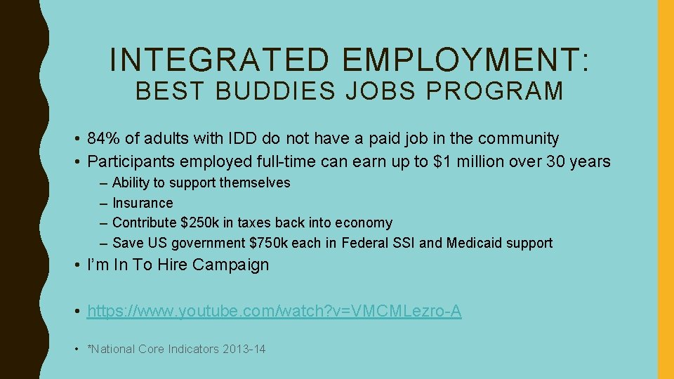INTEGRATED EMPLOYMENT: BEST BUDDIES JOBS PROGRAM • 84% of adults with IDD do not