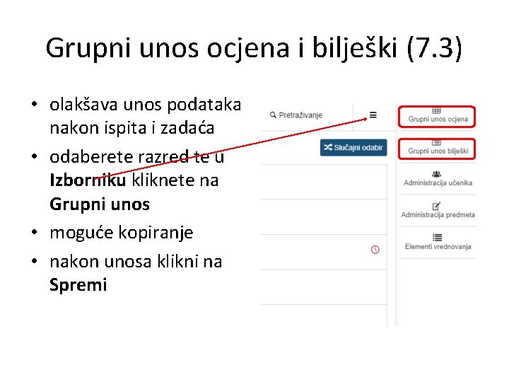 Grupni unos ocjena i bilješki (7. 3) • olakšava unos podataka nakon ispita i