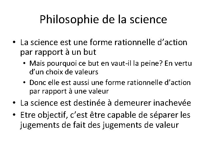 Philosophie de la science • La science est une forme rationnelle d’action par rapport