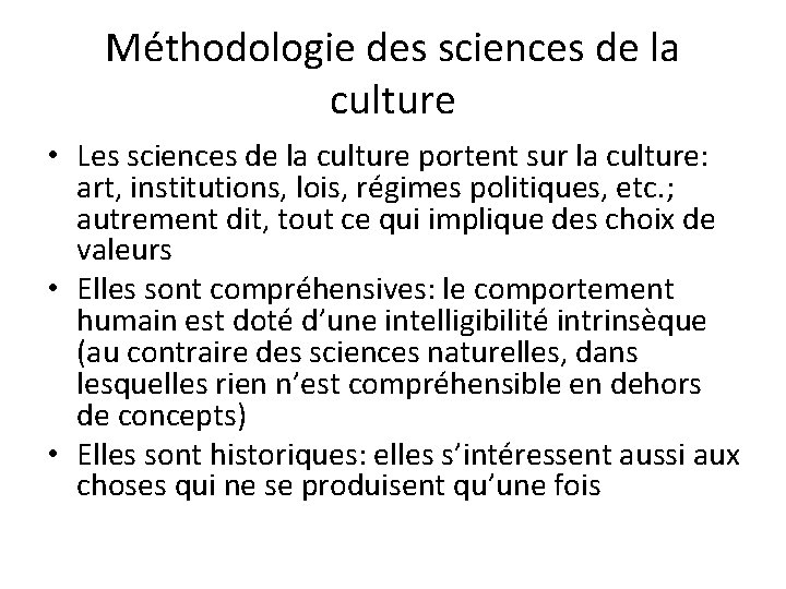 Méthodologie des sciences de la culture • Les sciences de la culture portent sur