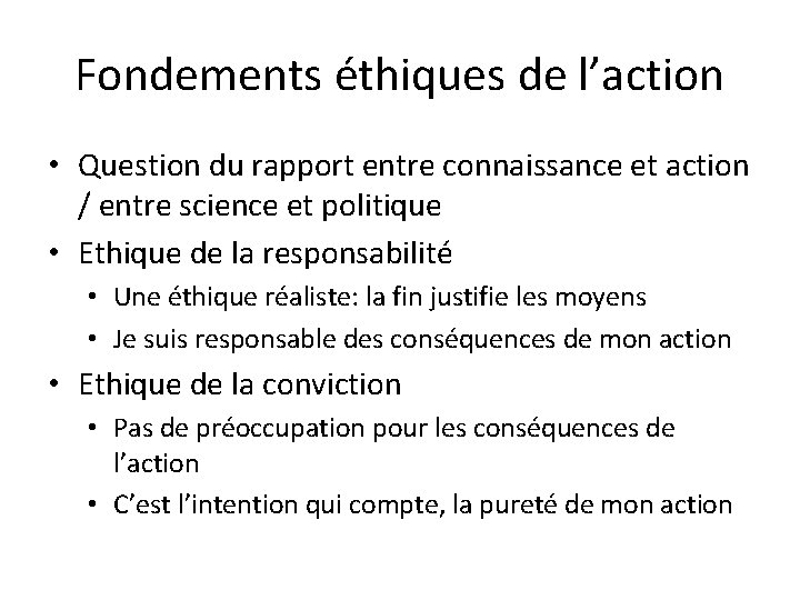 Fondements éthiques de l’action • Question du rapport entre connaissance et action / entre