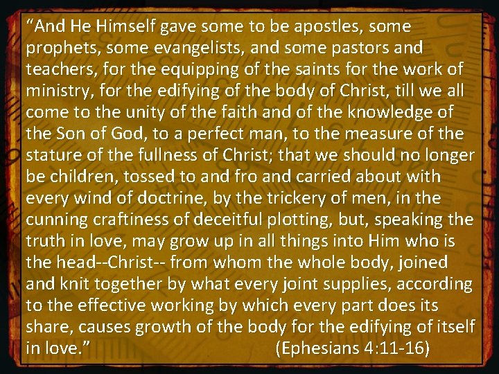 “And He Himself gave some to be apostles, some prophets, some evangelists, and some
