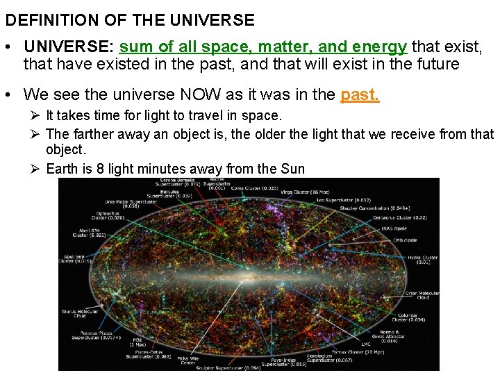 DEFINITION OF THE UNIVERSE • UNIVERSE: sum of all space, matter, and energy that