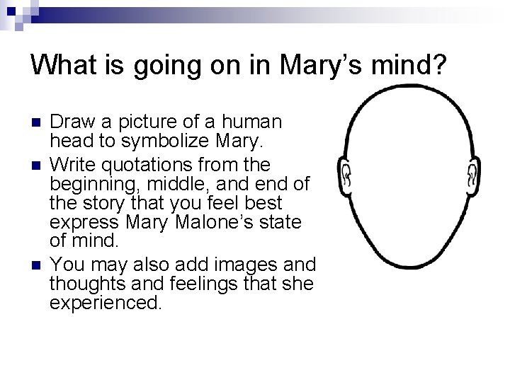 What is going on in Mary’s mind? n n n Draw a picture of