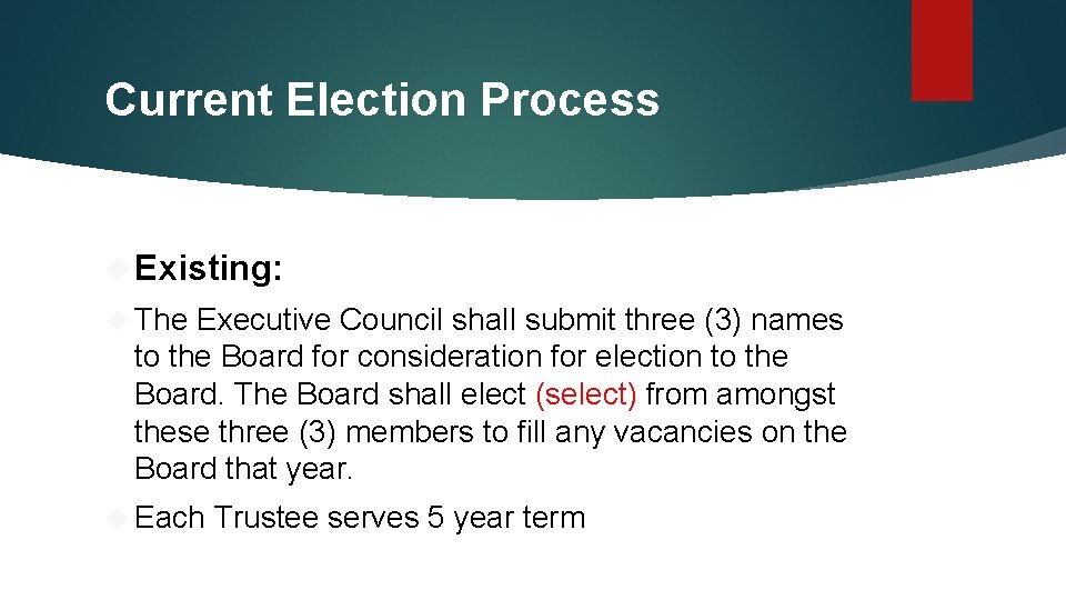 Current Election Process Existing: The Executive Council shall submit three (3) names to the