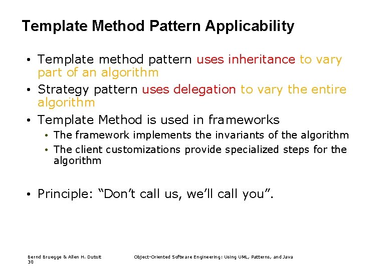 Template Method Pattern Applicability • Template method pattern uses inheritance to vary part of
