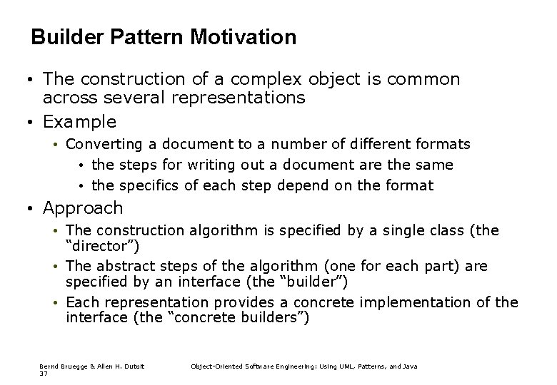 Builder Pattern Motivation • The construction of a complex object is common across several