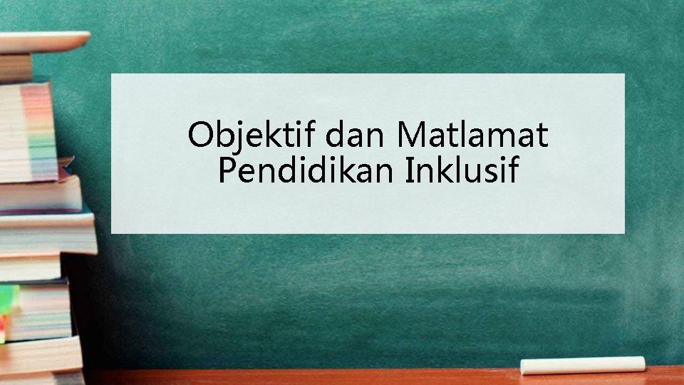 Objektif dan Matlamat Pendidikan Inklusif 