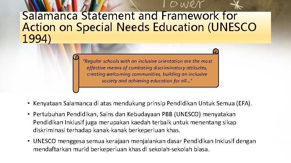 Salamanca Statement and Framework for Action on Special Needs Education (UNESCO 1994) “Regular schools