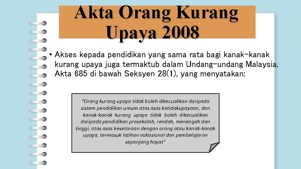 Akta Orang Kurang Upaya 2008 • Akses kepada pendidikan yang sama rata bagi kanak-kanak