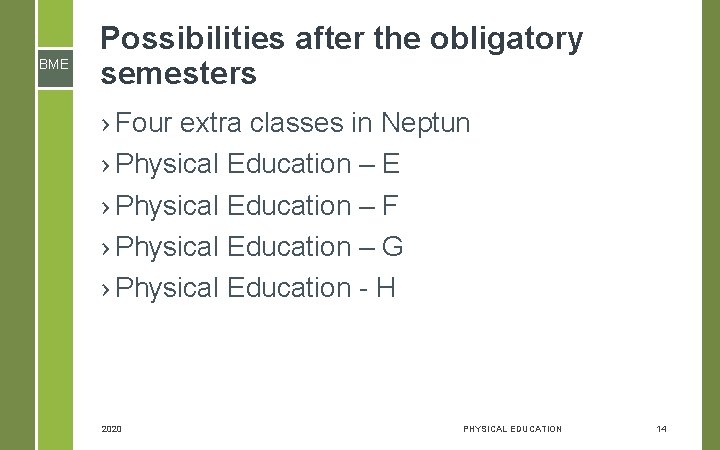 BME Possibilities after the obligatory semesters › Four extra classes in Neptun › Physical