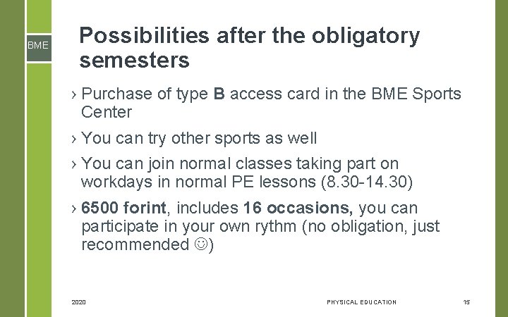 BME Possibilities after the obligatory semesters › Purchase of type B access card in