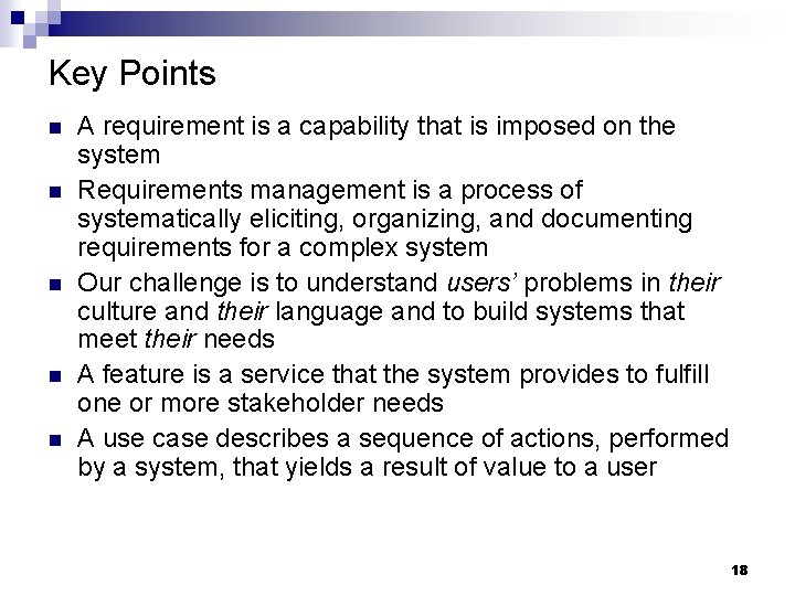 Key Points n n n A requirement is a capability that is imposed on