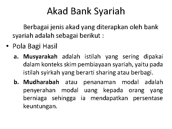 Akad Bank Syariah Berbagai jenis akad yang diterapkan oleh bank syariah adalah sebagai berikut