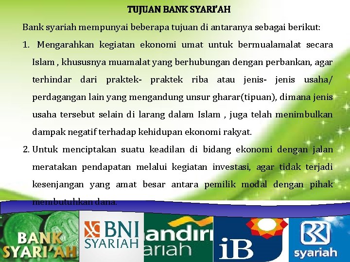 TUJUAN BANK SYARI’AH Bank syariah mempunyai beberapa tujuan di antaranya sebagai berikut: 1. Mengarahkan