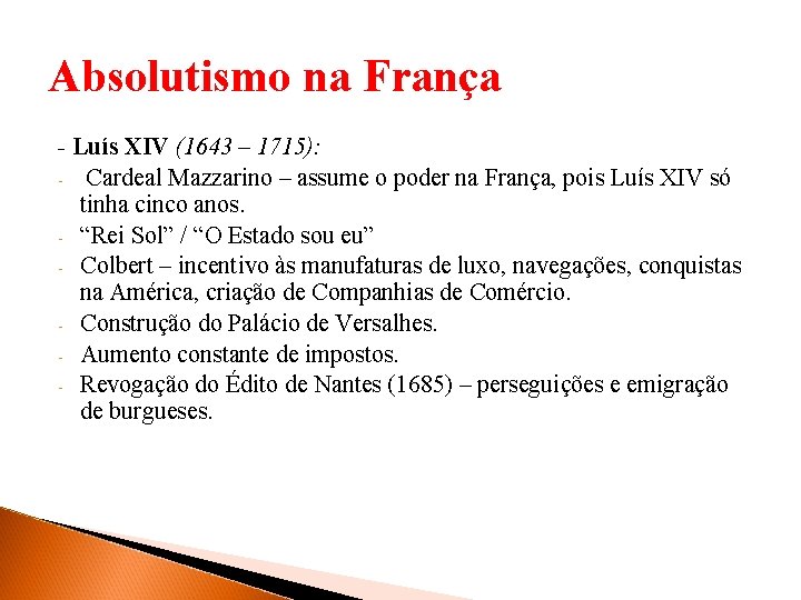 Absolutismo na França - Luís XIV (1643 – 1715): - Cardeal Mazzarino – assume