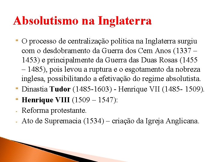 Absolutismo na Inglaterra - O processo de centralização política na Inglaterra surgiu com o