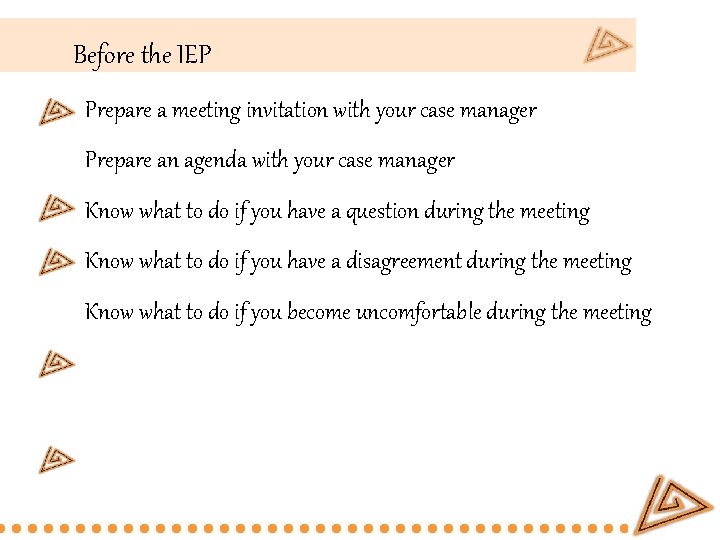 Before the IEP Prepare a meeting invitation with your case manager Prepare an agenda Before the IEP Prepare a meeting invitation with your case manager Prepare an agenda