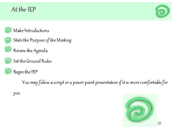 At the IEP Make Introductions State the Purpose of the Meeting Review the Agenda At the IEP Make Introductions State the Purpose of the Meeting Review the Agenda