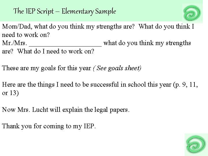 The IEP Script – Elementary Sample Mom/Dad, what do you think my strengths are? The IEP Script – Elementary Sample Mom/Dad, what do you think my strengths are?