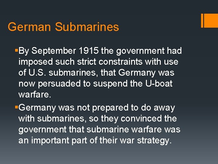 German Submarines §By September 1915 the government had imposed such strict constraints with use