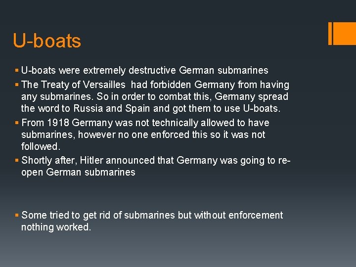 U-boats § U-boats were extremely destructive German submarines § The Treaty of Versailles had