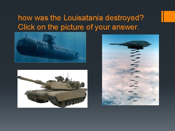 how was the Louisatania destroyed? Click on the picture of your answer. 