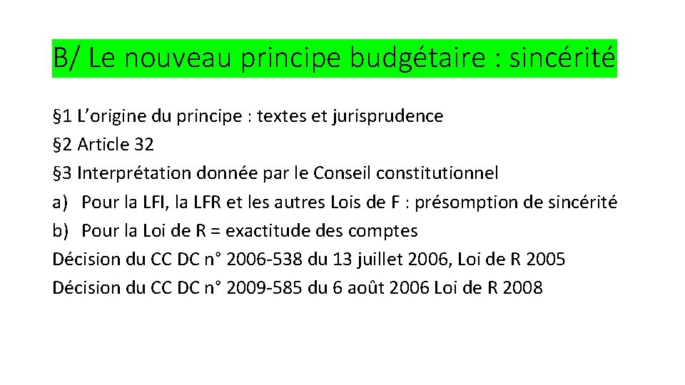 B/ Le nouveau principe budgétaire : sincérité § 1 L’origine du principe : textes